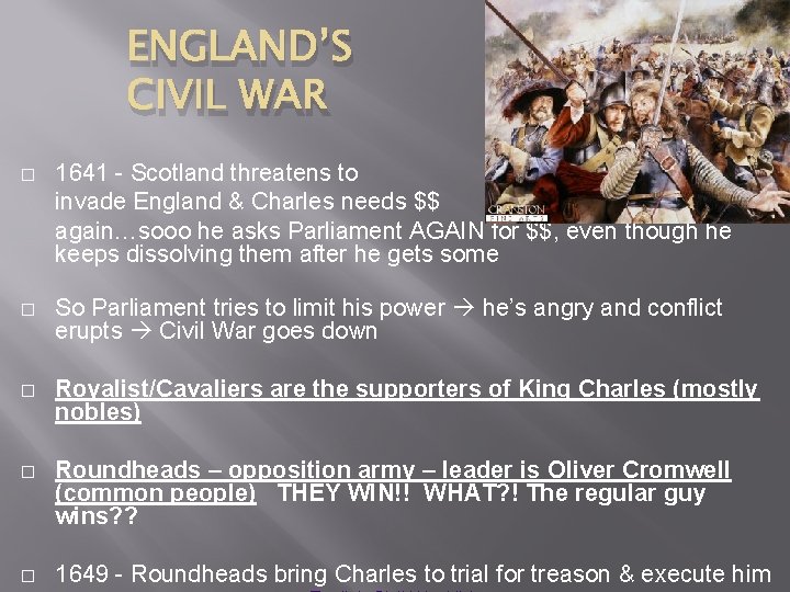 ENGLAND’S CIVIL WAR � 1641 - Scotland threatens to invade England & Charles needs