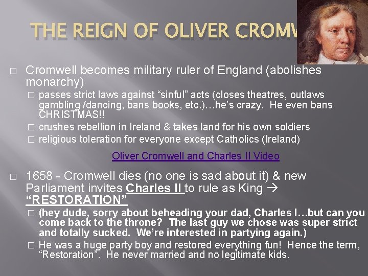 THE REIGN OF OLIVER CROMWELL � Cromwell becomes military ruler of England (abolishes monarchy)