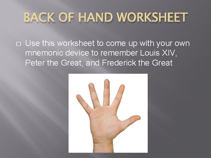 BACK OF HAND WORKSHEET � Use this worksheet to come up with your own
