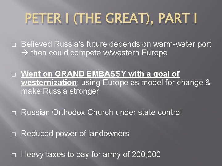 PETER I (THE GREAT), PART I � Believed Russia’s future depends on warm-water port