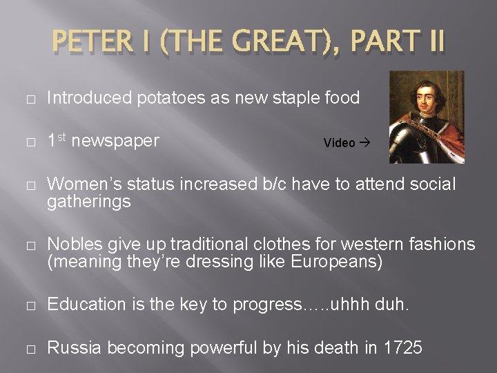 PETER I (THE GREAT), PART II � Introduced potatoes as new staple food �
