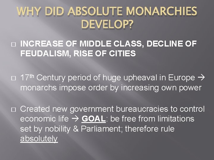 WHY DID ABSOLUTE MONARCHIES DEVELOP? � INCREASE OF MIDDLE CLASS, DECLINE OF FEUDALISM, RISE