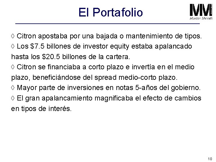 El Portafolio à Citron apostaba por una bajada o mantenimiento de tipos. à Los