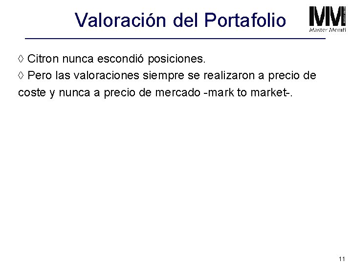 Valoración del Portafolio à Citron nunca escondió posiciones. à Pero las valoraciones siempre se