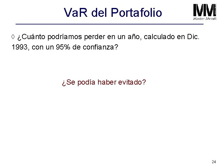 Va. R del Portafolio à ¿Cuánto podríamos perder en un año, calculado en Dic.