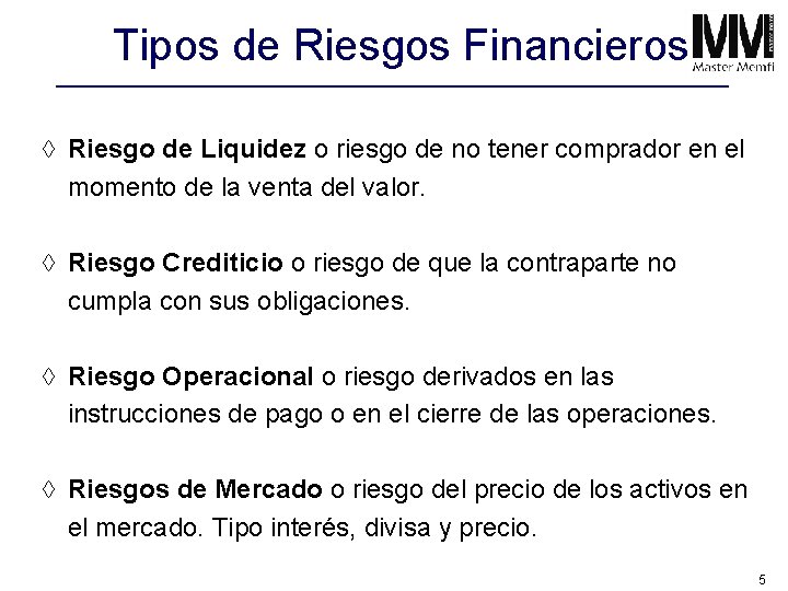 Tipos de Riesgos Financieros à Riesgo de Liquidez o riesgo de no tener comprador
