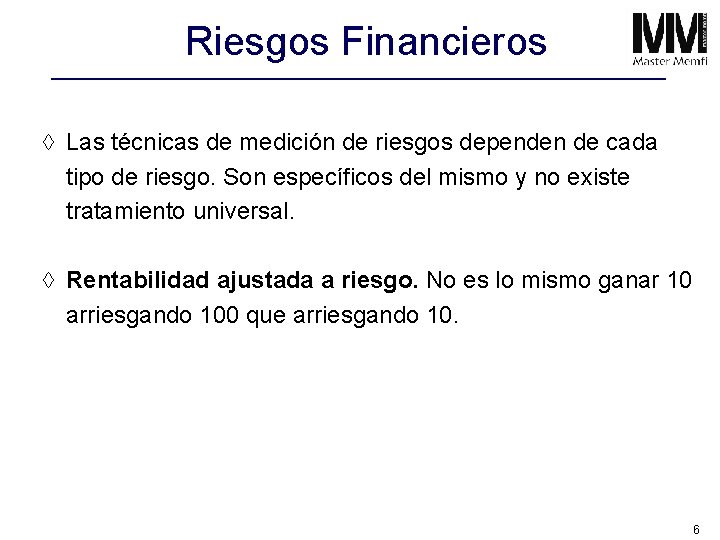 Riesgos Financieros à Las técnicas de medición de riesgos dependen de cada tipo de