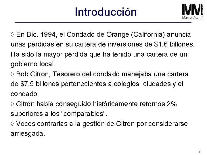 Introducción à En Dic. 1994, el Condado de Orange (California) anuncia unas pérdidas en