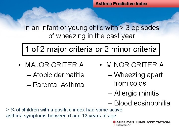 Asthma Predictive Index In an infant or young child with > 3 episodes of
