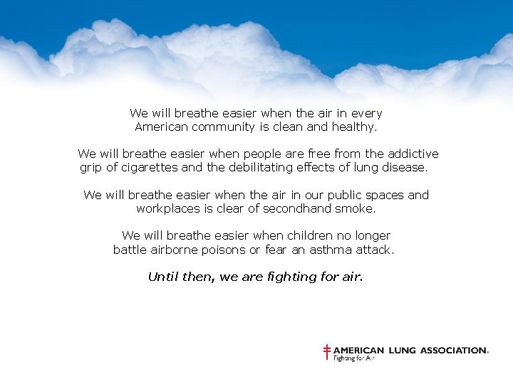 We will breathe easier when the air in every American community is clean and