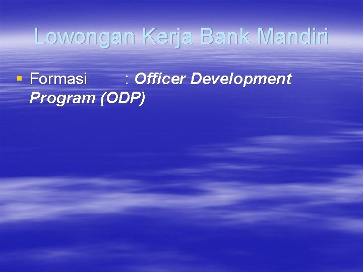Lowongan Kerja Bank Mandiri § Formasi : Officer Development Program (ODP) 