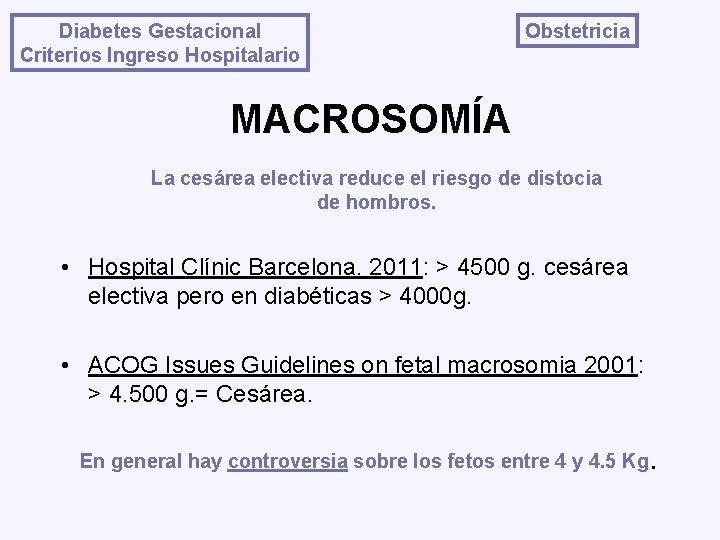 Diabetes Gestacional Criterios Ingreso Hospitalario Obstetricia MACROSOMÍA La cesárea electiva reduce el riesgo de
