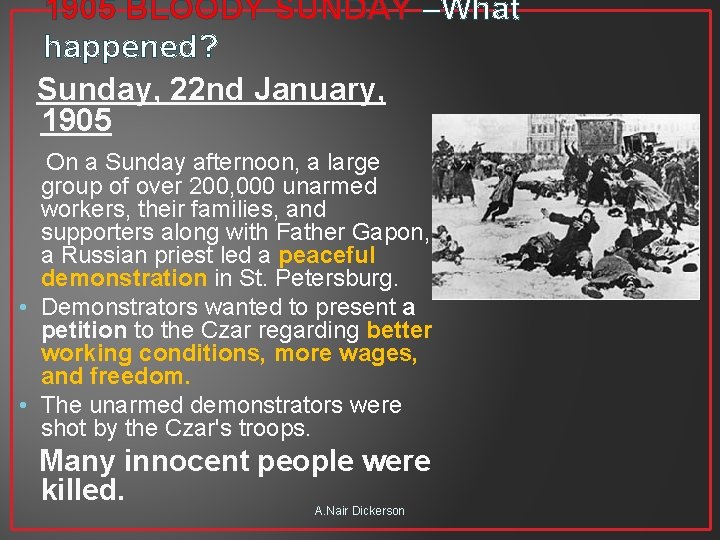 1905 BLOODY SUNDAY –What happened? Sunday, 22 nd January, 1905 On a Sunday afternoon,