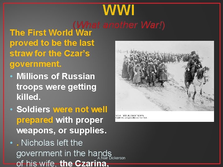 WWI (What another War!) The First World War proved to be the last straw