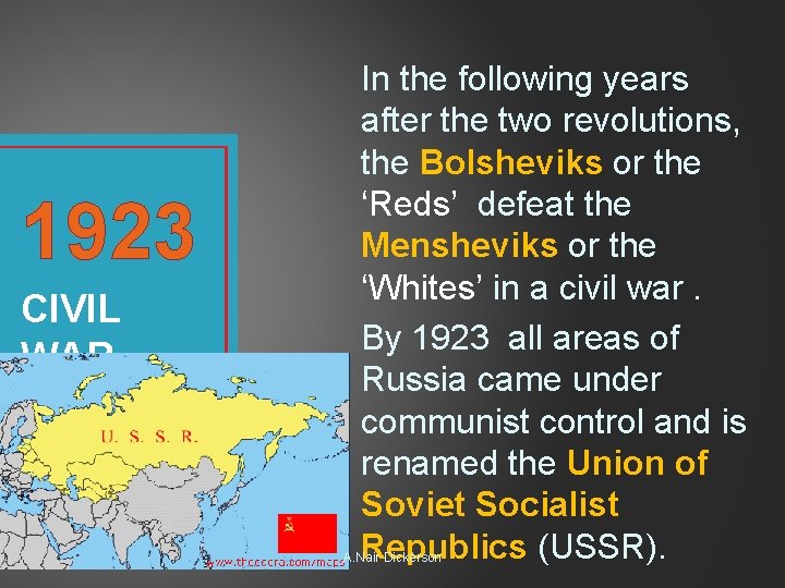 1923 CIVIL WAR In the following years after the two revolutions, the Bolsheviks or