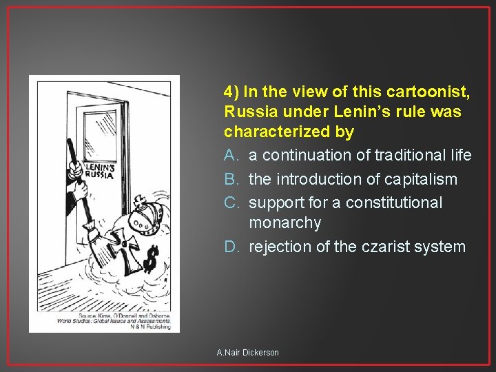 4) In the view of this cartoonist, Russia under Lenin’s rule was characterized by