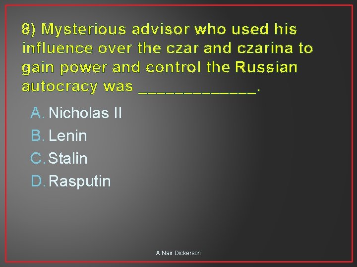 8) Mysterious advisor who used his influence over the czar and czarina to gain