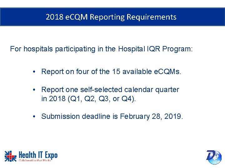 2018 e. CQM Reporting Requirements For hospitals participating in the Hospital IQR Program: •