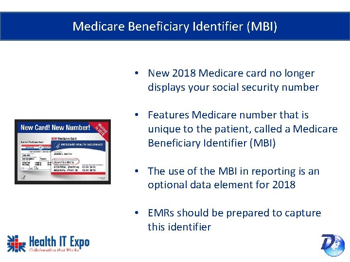 Medicare Beneficiary Identifier (MBI) • New 2018 Medicare card no longer displays your social