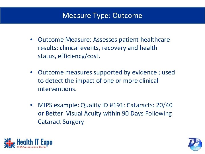 Measure Type: Outcome • Outcome Measure: Assesses patient healthcare results: clinical events, recovery and