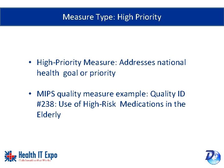 Measure Type: High Priority • High-Priority Measure: Addresses national health goal or priority •