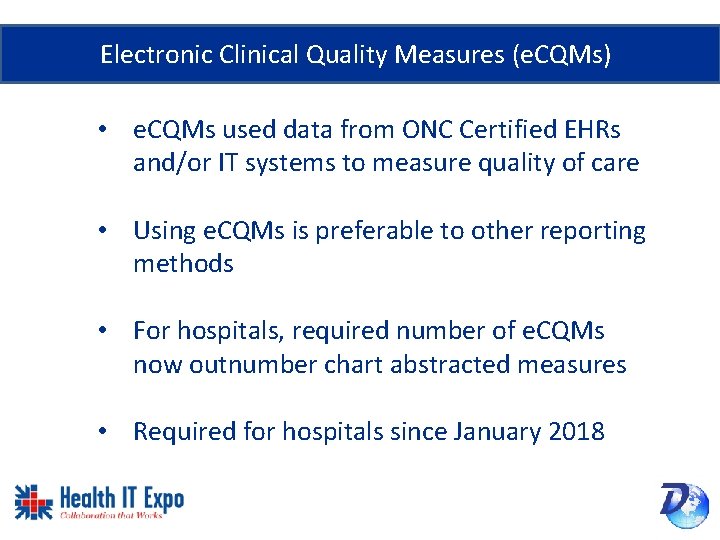 Electronic Clinical Quality Measures (e. CQMs) • e. CQMs used data from ONC Certified