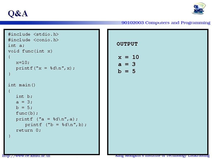 Q&A #include <stdio. h> #include <conio. h> int a; void func(int x) { x=10;