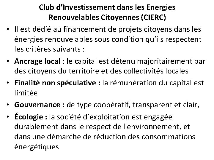  • • • Club d’Investissement dans les Energies Renouvelables Citoyennes (CIERC) Il est