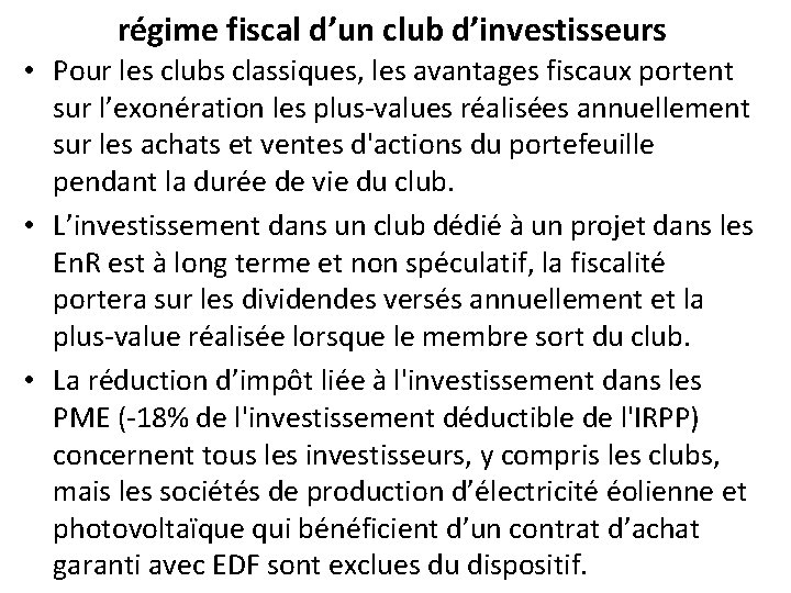régime fiscal d’un club d’investisseurs • Pour les clubs classiques, les avantages fiscaux portent