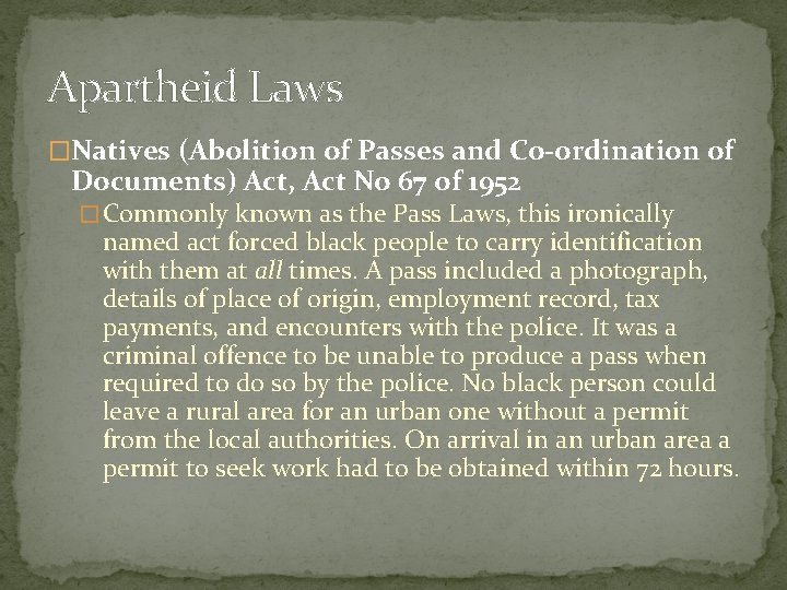 Apartheid Laws �Natives (Abolition of Passes and Co-ordination of Documents) Act, Act No 67