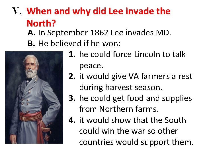 V. When and why did Lee invade the North? A. In September 1862 Lee
