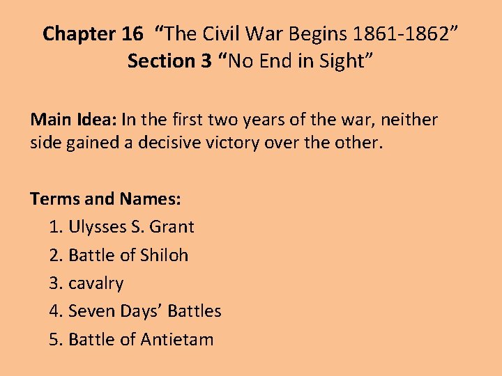 Chapter 16 “The Civil War Begins 1861 -1862” Section 3 “No End in Sight”