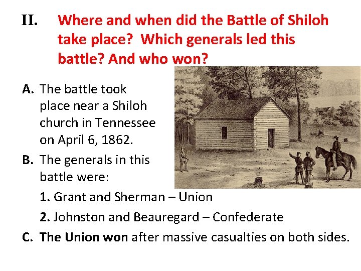 II. Where and when did the Battle of Shiloh take place? Which generals led