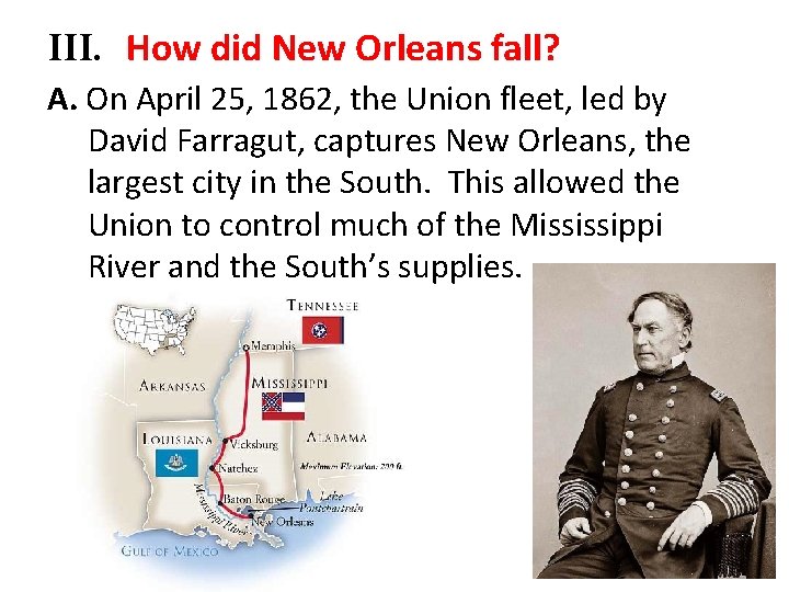 III. How did New Orleans fall? A. On April 25, 1862, the Union fleet,
