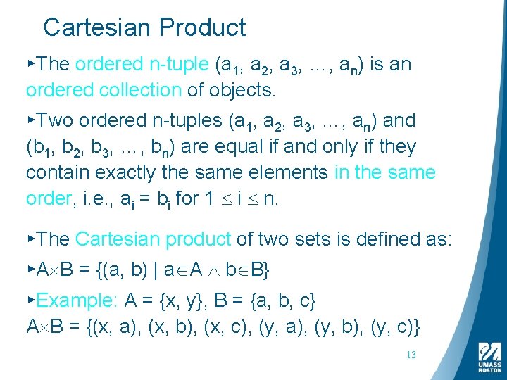 Cartesian Product ▸The ordered n-tuple (a 1, a 2, a 3, …, an) is