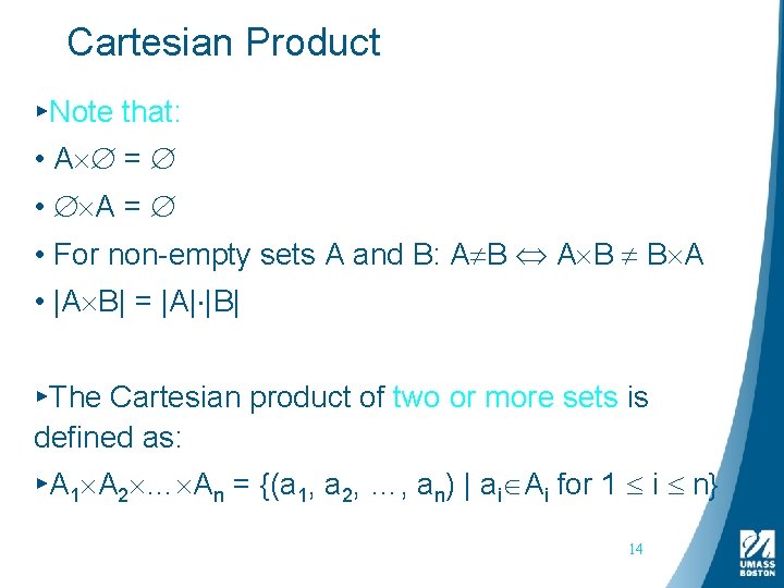 Cartesian Product ▸Note that: • A = • A = • For non-empty sets