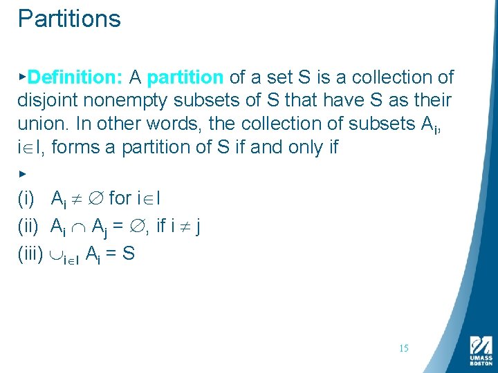 Partitions ▸Definition: A partition of a set S is a collection of disjoint nonempty