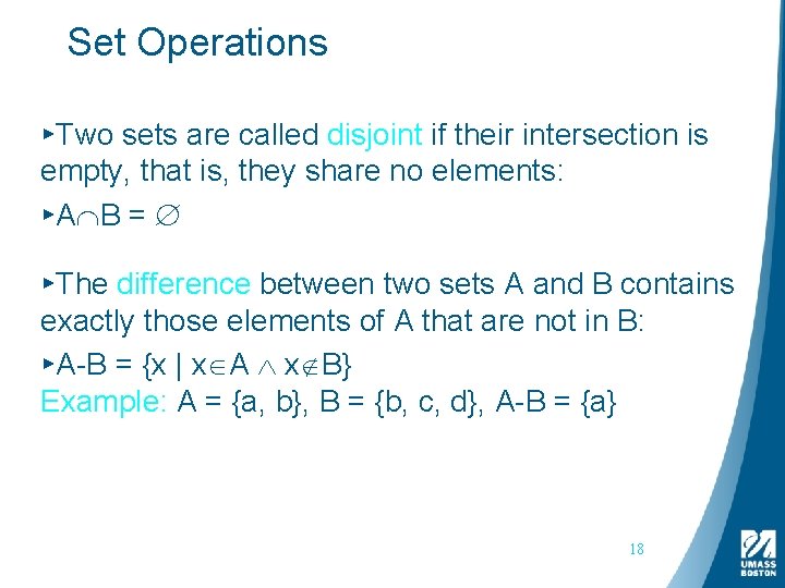 Set Operations ▸Two sets are called disjoint if their intersection is empty, that is,