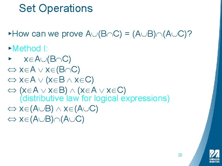 Set Operations ▸How can we prove A (B C) = (A B) (A C)?