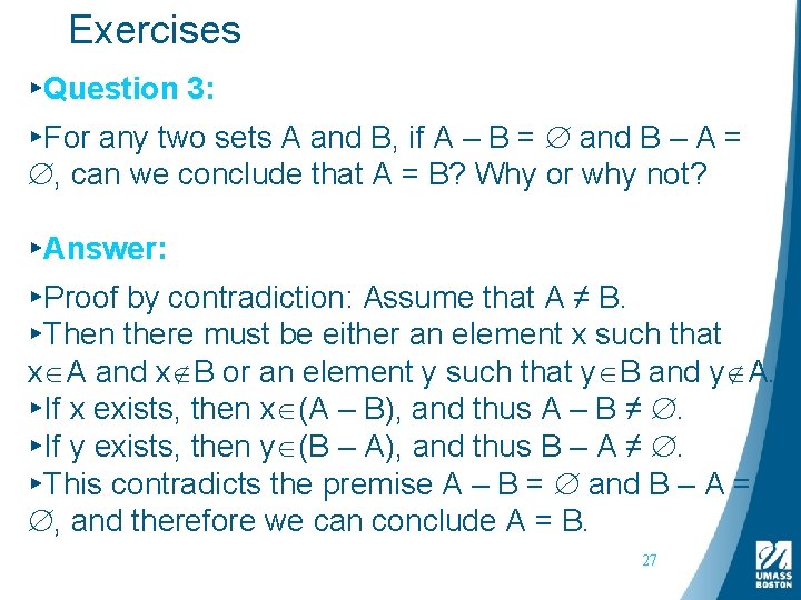 Exercises ▸Question 3: ▸For any two sets A and B, if A – B