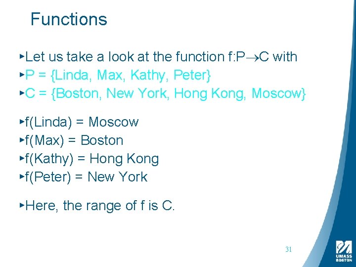 Functions ▸Let us take a look at the function f: P C with ▸P