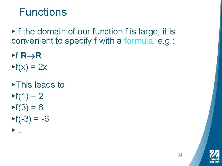 Functions ▸If the domain of our function f is large, it is convenient to