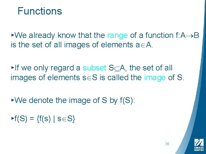 Functions ▸We already know that the range of a function f: A B is