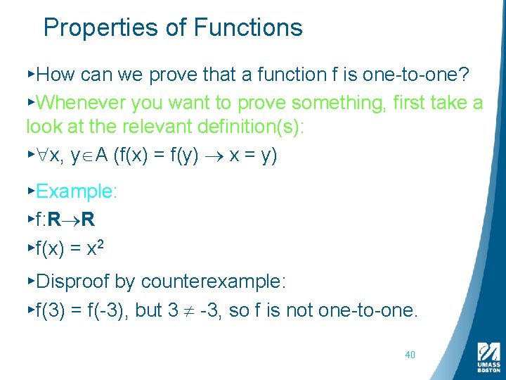 Properties of Functions ▸How can we prove that a function f is one-to-one? ▸Whenever