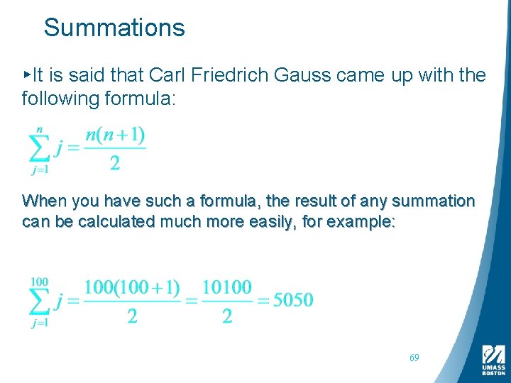 Summations ▸It is said that Carl Friedrich Gauss came up with the following formula: