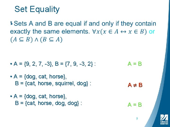 Set Equality ▸ • A = {9, 2, 7, -3}, B = {7, 9,