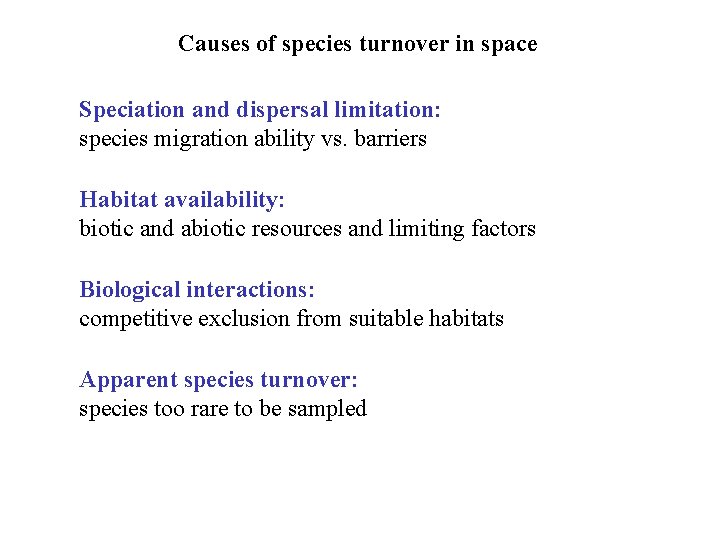 Causes of species turnover in space Speciation and dispersal limitation: species migration ability vs.