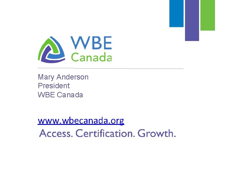 Mary Anderson President WBE Canada www. wbecanada. org 