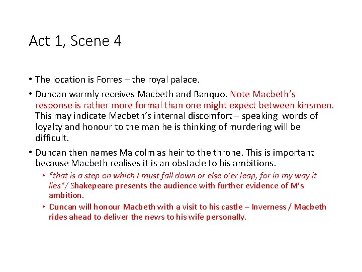 Act 1, Scene 4 • The location is Forres – the royal palace. •