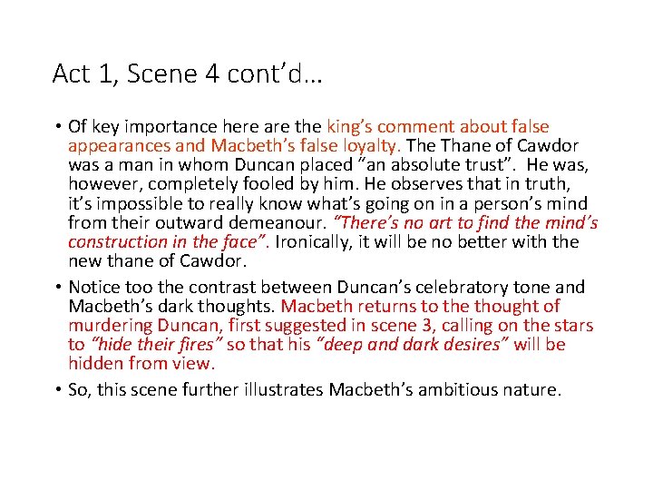 Act 1, Scene 4 cont’d… • Of key importance here are the king’s comment